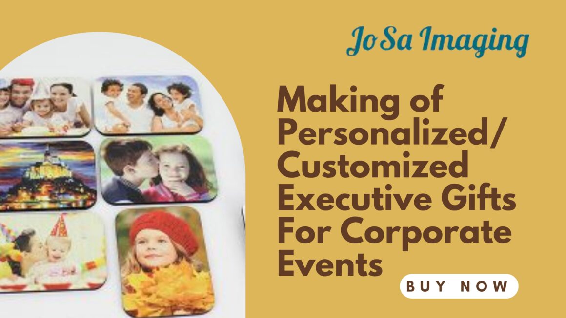 Making of PersonalizedCustomized Executive Gifts For Corporate Events